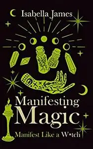 Manifesting Magic: Manifest like a witch
