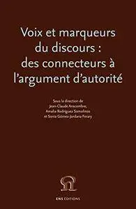 Voix et marqueurs du discours : des connecteurs à l'argument d'autorité (Langages) [Kindle Edition]