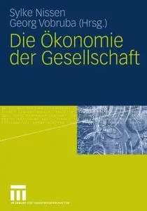 Die Ökonomie der Gesellschaft: Festschrift für Heiner Ganßmann (Repost)