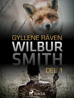 «Gyllene räven - Del 1» by Wilbur Smith