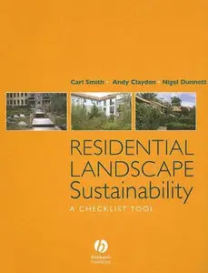 "Residential Landscape Sustainability: A Checklist Tool" by  C. Smith, A. Clayden, N. Dunnett (Repost)
