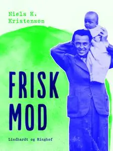 «Frisk mod» by Niels K. Kristensen