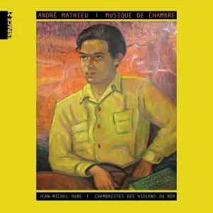 Jean-Michel Dubé - André Mathieu - Musique de chambre (2019)