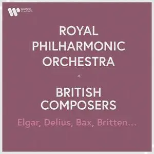 Royal Philharmonic Orchestra - British Composers. Elgar, Delius, Bax, Britten… (2023)