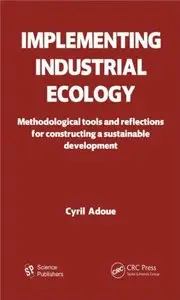 Implementing Industrial Ecology: Methodological Tools and Reflections for Constructing a Sustainable Development