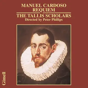 Peter Phillips, The Tallis Scholars - Manuel Cardoso: Requiem, Motets, Magnificat (2001)