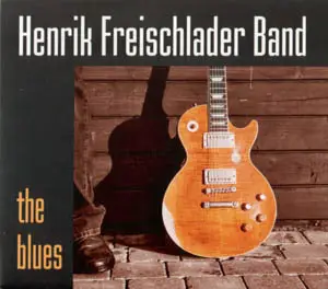 Henrik Freischlader Band - The Blues (2006) [Pepper Cake PEC 2008-2, 2006]