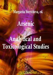 "Arsenic: Analytical and Toxicological Studies" ed. by Margarita Stoytcheva
