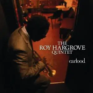 Roy Hargrove Quintet – Earfood (2008) {EmArcy}