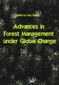 "Advances in Forest Management under Global Change" ed. by Ling Zhang