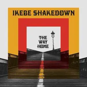 Ikebe Shakedown - The Way Home (2017) [Official Digital Download]