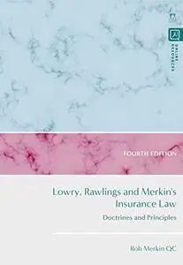 Lowry, Rawlings and Merkin's Insurance Law: Doctrines and Principles, 4th Edition