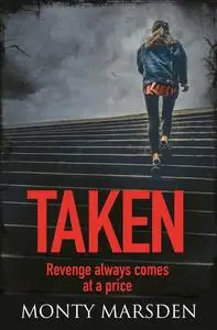 «Taken» by Monty Marsden