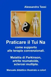Praticare il Tui Na come supporto alle terapie convenzionali. Malattia di Parkinson, artrite reumatoide, sclerosi multip