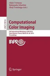 Computational Color Imaging: 5th International Workshop, CCIW 2015, Saint Etienne, France(Repost)