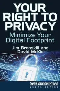 Your Right To Privacy: Minimize Your Digital Footprint (Legal Series)