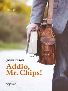 James Hilton - Addio, Mr. Chips!