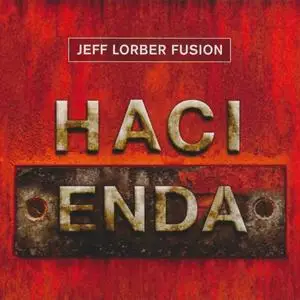Jeff Lorber Fusion - Hacienda (2013) {Heads Up International}