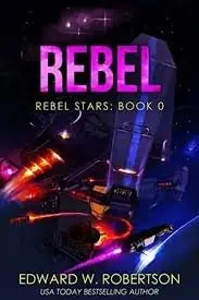 Edward W Robertson - Rebel