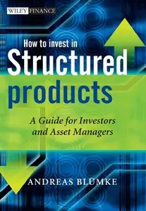 How to Invest in Structured Products: A Guide for Investors and Asset Managers (repost)