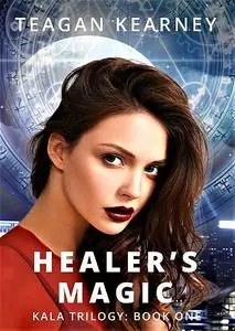 «Healer's Magic» by Teagan Kearney