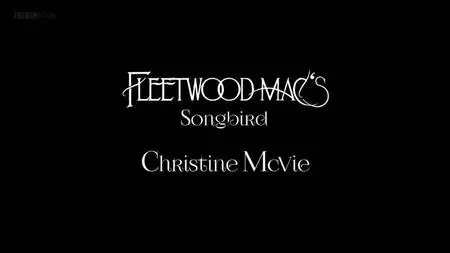 BBC - Fleetwood Mac's Songbird: Christine McVie (2019)