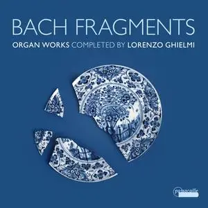 Lorenzo Ghielmi - Bach Fragments: Organ Works Completed by Lorenzo Ghielmi (2023) [Official Digital Download 24/96]