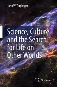 Science, Culture and the Search for Life on Other Worlds