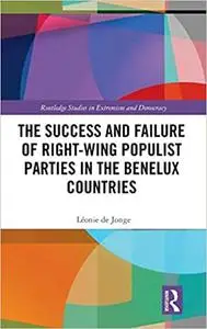 The Success and Failure of Right-Wing Populist Parties in the Benelux Countries