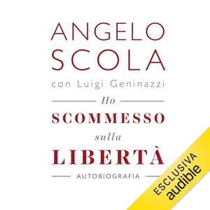 «Ho scommesso sulla libertà? Autobiografia» by Angelo Scola, Luigi Geninazzi