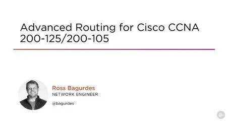 Advanced Routing for Cisco CCNA 200-125/200-105