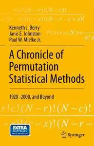 A Chronicle of Permutation Statistical Methods: 1920–2000, and Beyond