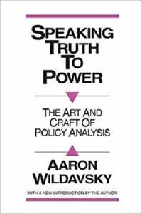 Speaking Truth to Power: Art and Craft of Policy Analysis