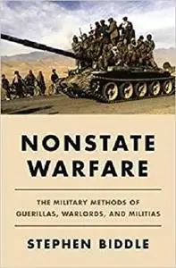 Nonstate Warfare: The Military Methods of Guerillas, Warlords, and Militias