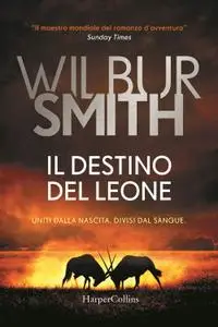 Wilbur Smith - Il destino del leone