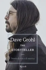 Dave Grohl - The storyteller. Storie di vita e di musica