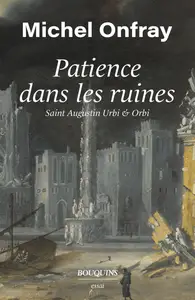 Michel Onfray  - Patience dans les ruines