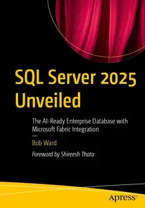 SQL Server 2025 Unveiled: The Ai-ready Enterprise Database With Microsoft Fabric Integration