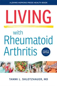 Living with Rheumatoid Arthritis (A Johns Hopkins Press Health Book)