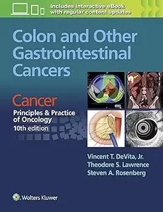 Colon and Other Gastrointestinal Cancers: Cancer: Principles & Practice of Oncology, 10th edition
