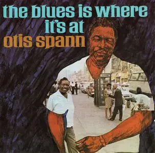 Otis Spann - The Blues Is Where It's At (1966) [Reissue 1994]