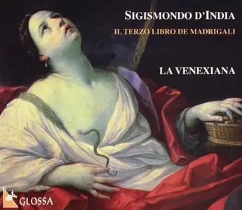 Claudio Cavina, La Venexiana - Sigismondo d’India: Il Terzo Libro de Madrigali (1998)