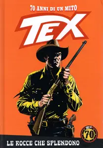 Tex - 70 Anni Di Un Mito - Volume 145 - Le Rocce Che Splendono