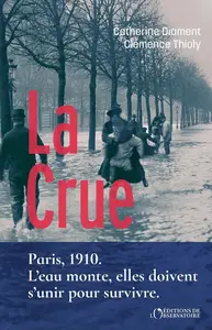 Catherine Diament, Clémence Thioly, "La crue"