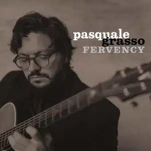 Pasquale Grasso - Fervency (2025) [Official Digital Download 24/96]