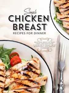 Simple Chicken Breast Recipes for Dinner