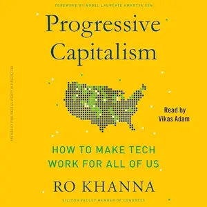 Progressive Capitalism: How to Make Tech Work for All of Us [Audiobook]