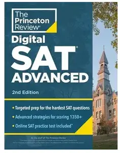 Princeton Review Digital SAT Advanced, 2nd Edition: Prep & Practice for the Hardest Question Types on the SAT