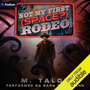 Not My First Rodeo: A Sci-Fi LitRPG Adventure: Not My First