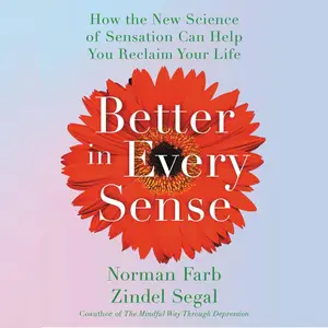 Better in Every Sense: How the New Science of Sensation Can Help You Reclaim Your Life [Audiobook] (Repost)